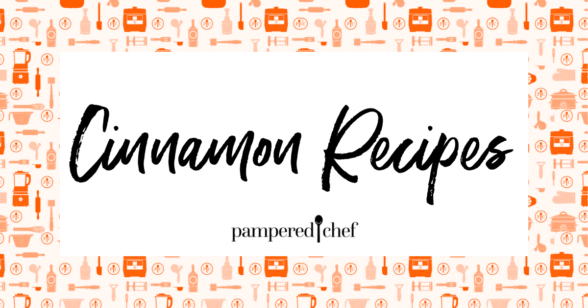 Pampered Chef Recipes featuring Korintje Cinnamon